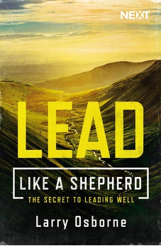 Lead Like a Shepherd: The Secret to Leading Well 9780718096410