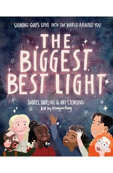 The Biggest, Best Light: Shining God’s Love into the World Around You