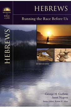 Hebrews: Running the Race Before Us (Bringing the Bible to Life) 9780310276531