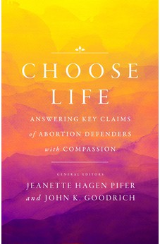Choose Life: Answering Key Claims of Abortion Defenders with Compassion 9780802421739