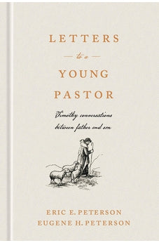 Letters to a Young Pastor: Timothy Conversations between Father and Son