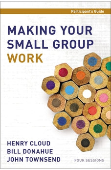 Making Your Small Group Work Participant's Guide 9780310687450