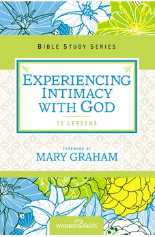 Experiencing Intimacy with God (Women of Faith Study Guide Series)