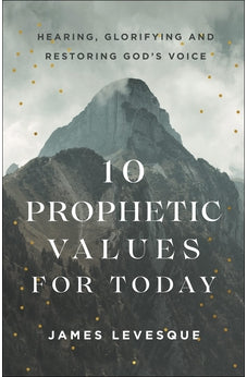 10 Prophetic Values for Today 9780800799342