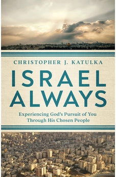Israel Always: Experiencing God's Pursuit of You Through His Chosen People