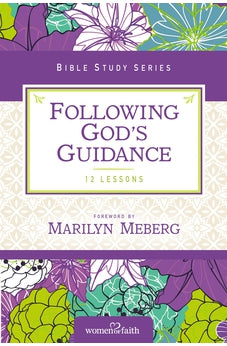 Following God's Guidance: Growing in Faith Every Day (Women of Faith Study Guide Series) 9780310682714
