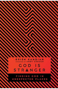 God Is Stranger: Finding God in Unexpected Places 9780830845323