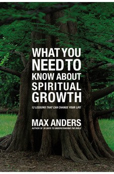 What You Need to Know About Spiritual Growth: 12 Lessons That Can Change Your Life 9781401676131
