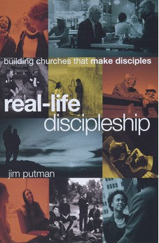 Real-Life Discipleship: Building Churches That Make Disciples 9781615215607