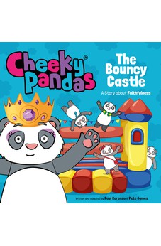 Cheeky Pandas: The Bouncy Castle: A Story about Faithfulness 9781781284551