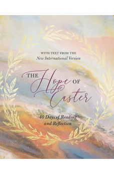 The Hope of Easter: 40 Days of Reading and Reflection 9780310116660