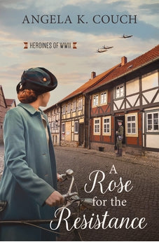 A Rose for the Resistance (Heroines of Wwii, 5) 9781636092072