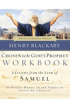 Chosen to Be God's Prophet Workbook: How God Works In and Through Those He Chooses (Biblical Legacy Series) 9780785265573