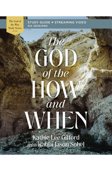 The God of the How and When Bible Study Guide plus Streaming Video (God of The Way) 9780310156543