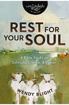Rest for Your Soul: A Bible Study on Solitude, Silence, and Prayer (InScribed Collection) 9780310159476