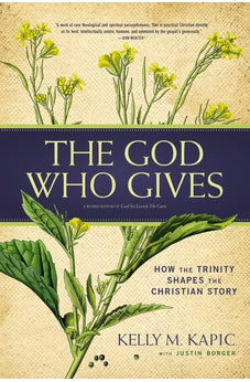 The God Who Gives: How the Trinity Shapes the Christian Story 9780310520269