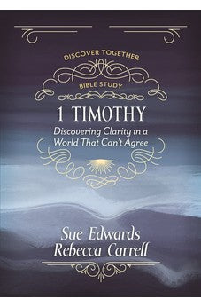 1 Timothy: Discovering Clarity in a World That Can't Agree (Discover Together Bible Study) 9780825448270