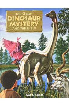 Great Dinosaur Mystery and the Bible