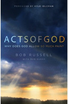 Acts of God: Why Does God Allow So Much Pain?