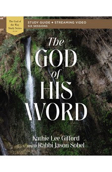 The God of His Word Bible Study Guide plus Streaming Video (God of The Way)