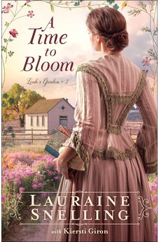 A Time to Bloom (Leah's Garden) Book 2 of 3