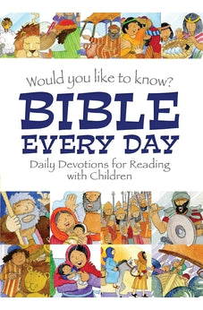 Would you like to know Bible Every Day: Daily devotions for Reading with children 9781781283196