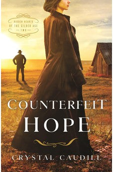 Counterfeit Hope (Hidden Hearts of the Gilded Age) 9780825447419