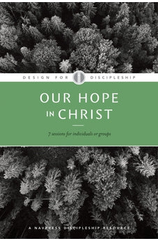 Our Hope in Christ: A Chapter Analysis Study of 1 Thessalonians (Design for Discipleship) 9781600060106