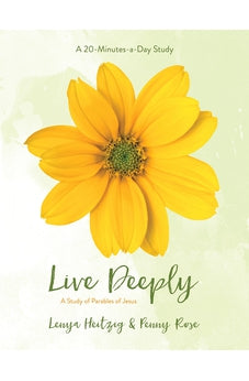 Live Deeply: A Study in the Parables of Jesus (Fresh Life Series)