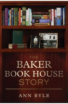 The Baker Book House Story 9780801016585