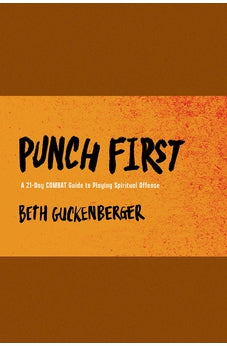 Punch First: A 21-Day COMBAT Guide to Playing Spiritual Offense