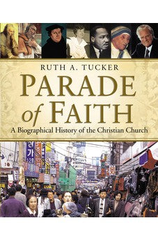 Parade of Faith: A Biographical History of the Christian Church