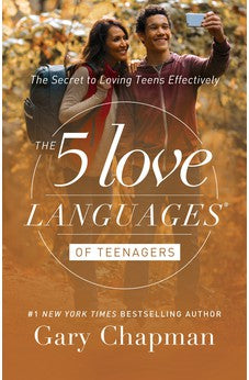 The 5 Love Languages of Teenagers: The Secret to Loving Teens Effectively 9780802412843
