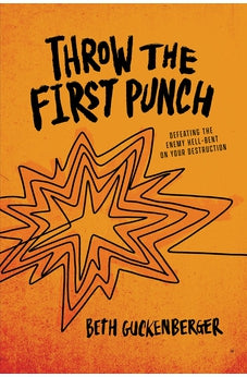 Throw the First Punch: Defeating the Enemy Hell-Bent on Your Destruction
