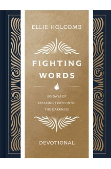 Fighting Words Devotional: 100 Days of Speaking Truth into the Darkness 9781087747798