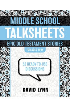 Middle School TalkSheets, Epic Old Testament Stories: 52 Ready-to-Use Discussions 9780310889298