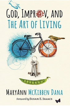 God, Improv, and the Art of Living 9780802878342
