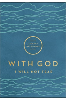 With God I Will Not Fear: A 90-Day Devotional 9780800762711