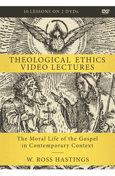 Theological Ethics Video Lectures: The Moral Life of the Gospel in Contemporary Context
