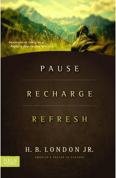 Pause, Recharge, Refresh: Devotions to Energize a Pastor's Day-to-Day Ministry
