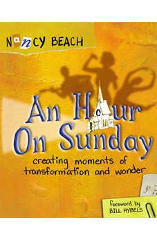 An Hour on Sunday: Creating Moments of Transformation and Wonder 9780310515944