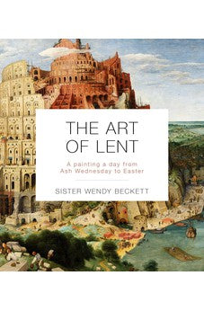 The Art of Lent: A Painting A Day From Ash Wednesday To Easter