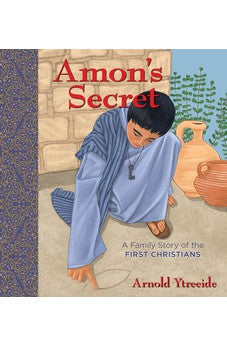 Amon's Secret: A Family Story of the First Christians 9780825447709