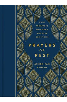 Prayers of REST: Daily Prompts to Slow Down and Hear God's Voice 9780802419484