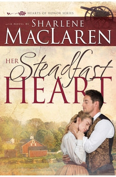 Her Steadfast Heart (Volume 2) (Hearts of Honor) 9781641235846