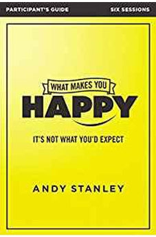 What Makes You Happy Participant's Guide: It's Not What You'd Expect