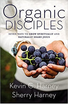 Organic Disciples: Seven Ways to Grow Spiritually and Naturally Share Jesus 9780310120155