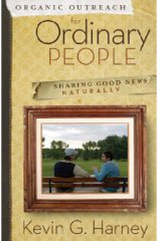 Organic Outreach for Ordinary People: Sharing Good News Naturally