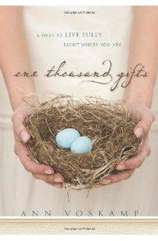 One Thousand Gifts: A Dare to Live Fully Right Where You Are 9780310321910