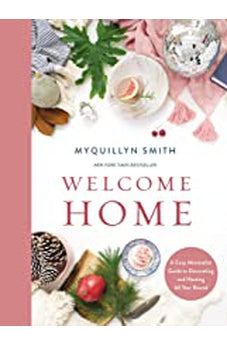 Welcome Home: A Cozy Minimalist Guide to Decorating and Hosting All Year Round 9780310351931